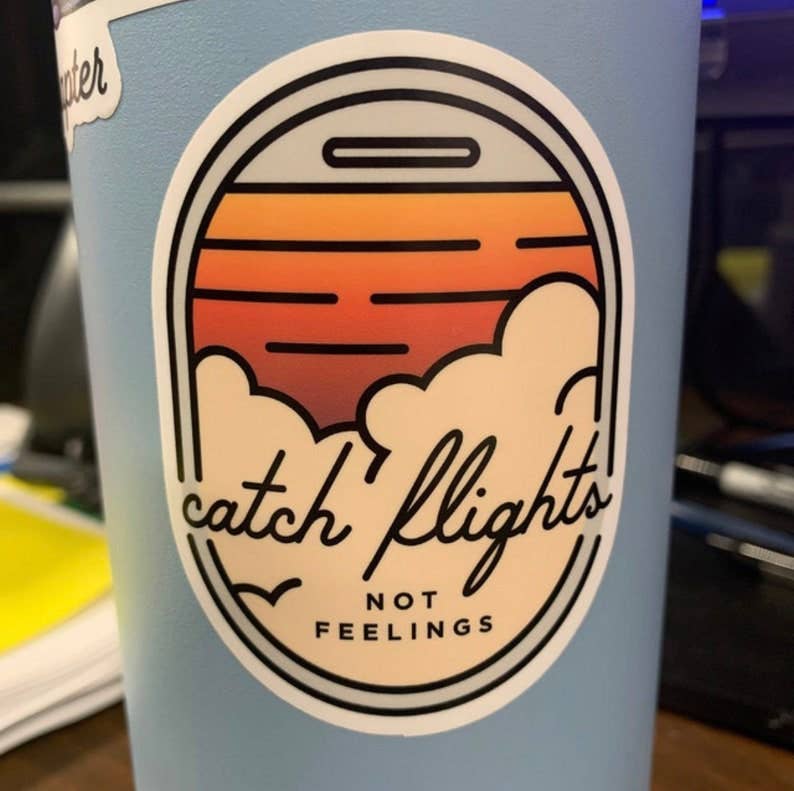 Catch Flights Not Feelings Travel Sticker - Storm and Sky Shoppe