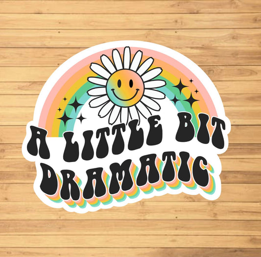 A Little Bit Dramatic Sticker - Storm and Sky Shoppe