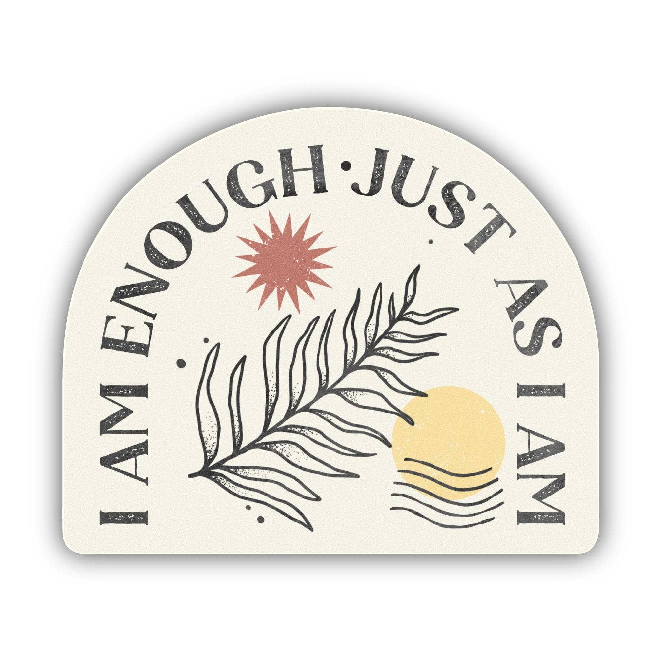 I Am Enough Just As I Am Sticker - Storm and Sky Shoppe