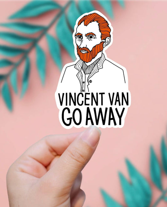 Vincent Van Go Away Sticker - Storm and Sky Shoppe