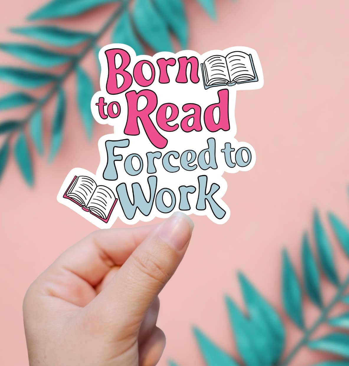 Born To Read, Forced To Work Sticker - Storm and Sky Shoppe