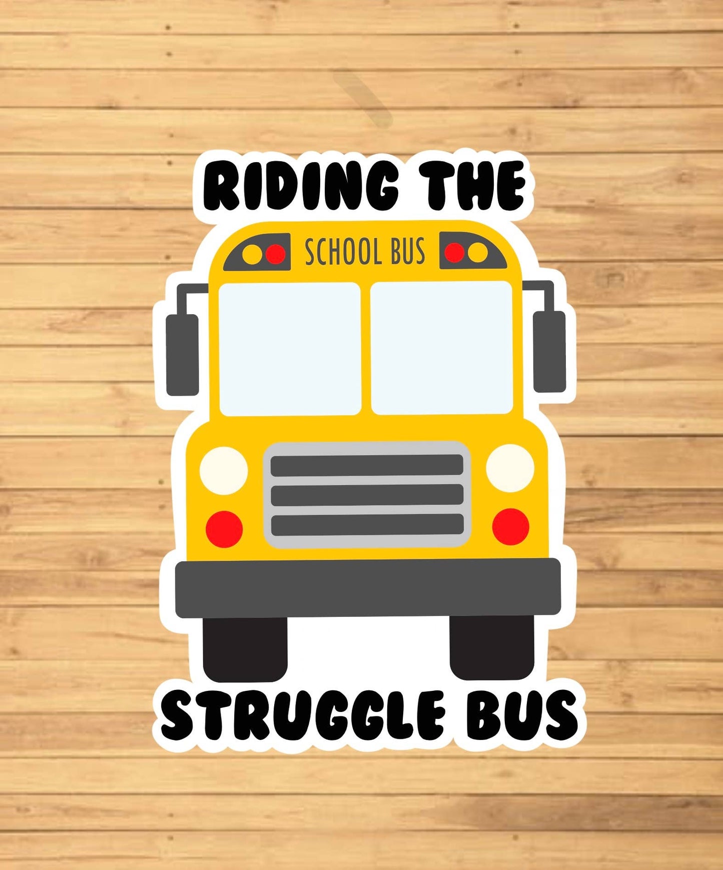 Riding The Struggle Bus Sticker - Storm and Sky Shoppe