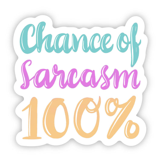 Chance of Sarcasm 100% Multicolor Sticker - Storm and Sky Shoppe