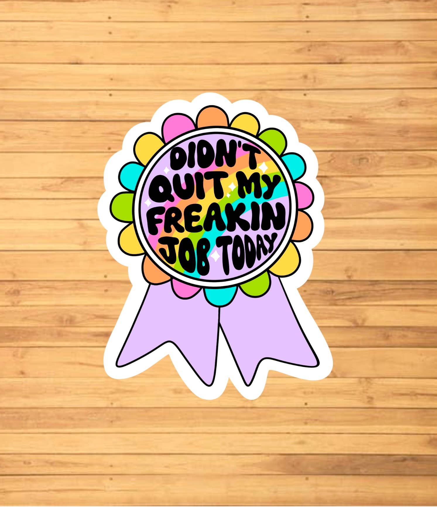 Didn’t Quit My Freakin Job Today Sticker - Storm and Sky Shoppe