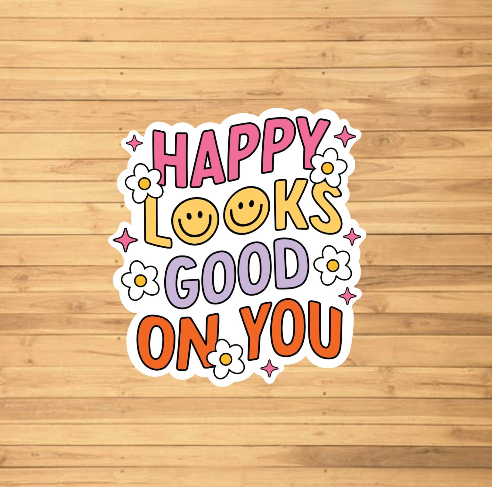 Happy Looks Good On You Sticker - Storm and Sky Shoppe