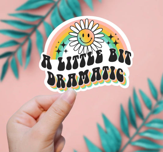 A Little Bit Dramatic Sticker - Storm and Sky Shoppe