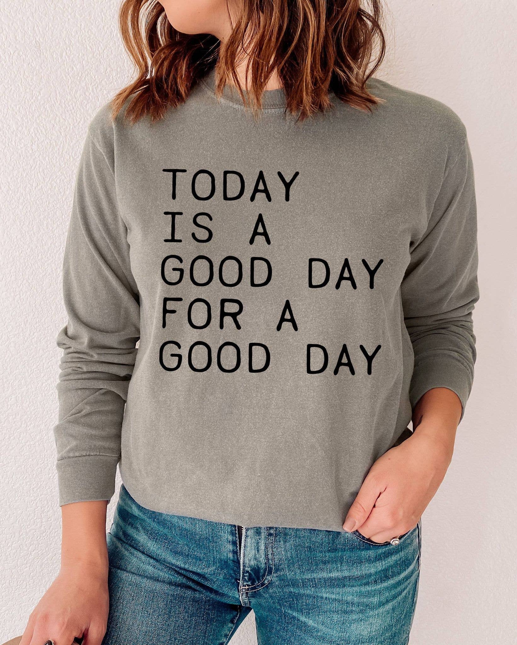 Today is a Good Day Comfort Colors Long Sleeve: 2X - Storm and Sky Shoppe