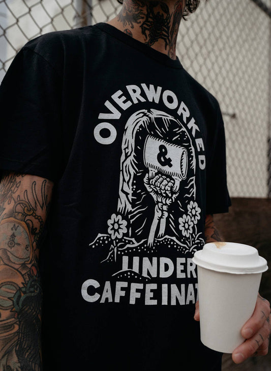 Over Worked Under Caffeinated Tee - Storm and Sky Shoppe - Pyknic