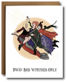 Bad Witches Only Halloween Card