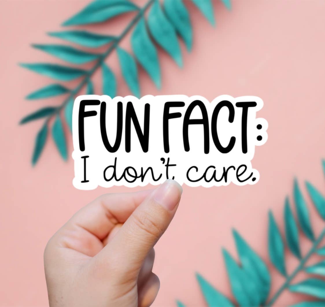 Fun Fact: I Don't Care Sticker - Storm and Sky Shoppe