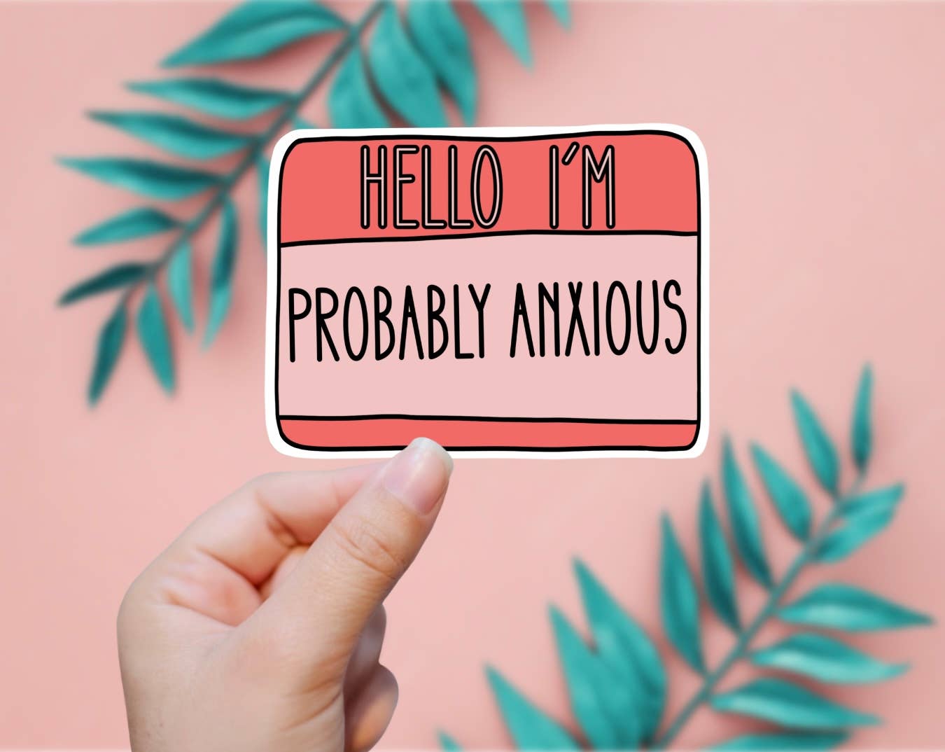 Hello I'm Probably Anxious Sticker - Storm and Sky Shoppe